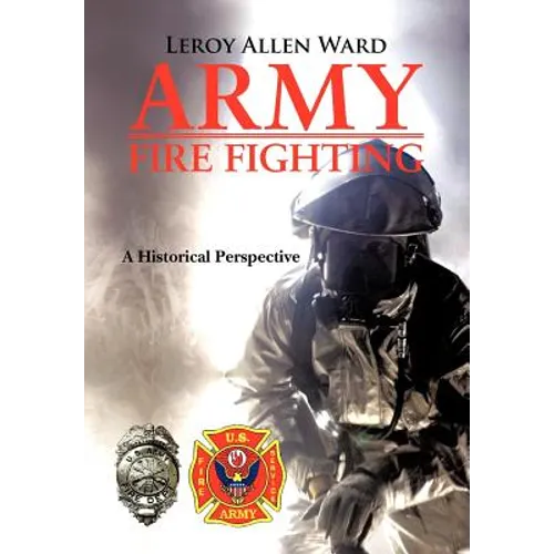 Army Fire Fighting: A Historical Perspective