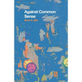 Against Common Sense - Paperback