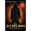 The Bye Bye Man: And Other Strange-but-True Tales - Paperback