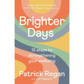 Brighter Days: 12 Steps to Strengthening Your Wellbeing - Paperback