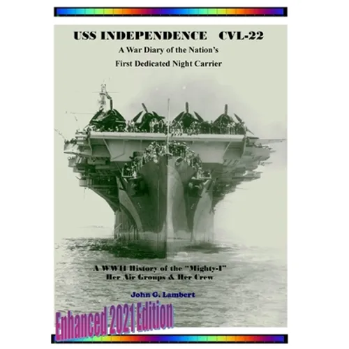 USS Independence CVL-22: A War Diary of the Nation's First Dedicated Night Carrier