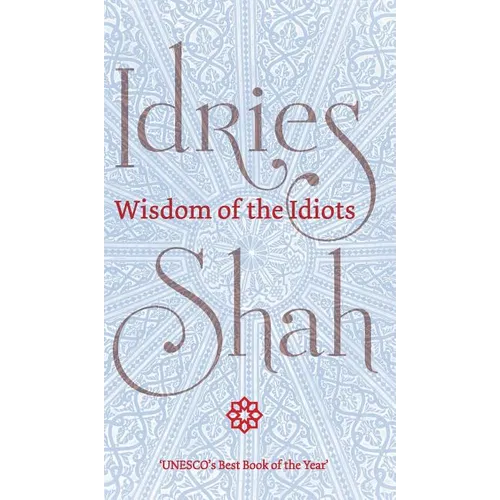 Wisdom of the Idiots - Hardcover