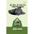 We Will Be Shelter - Hardcover