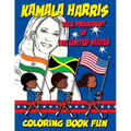 Kamala Harris - Vice President of The United States - Coloring Book Fun: 1st Woman Vice President