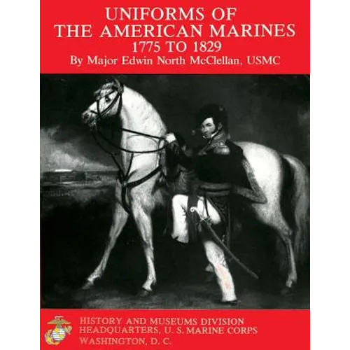 Uniforms of The American Marines, 1775 to 1829