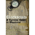 Checkpoints: A Tactical Guide to Manhood - Paperback