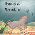 Manatees are Mermaids too! - Paperback