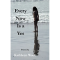 Every Now Is a Yes - Paperback