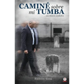 Caminé sobre mi tumba - Paperback