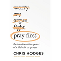 Pray First: The Transformative Power of a Life Built on Prayer - Paperback