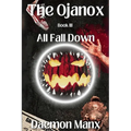 The Ojanox III: All Fall Down - Paperback