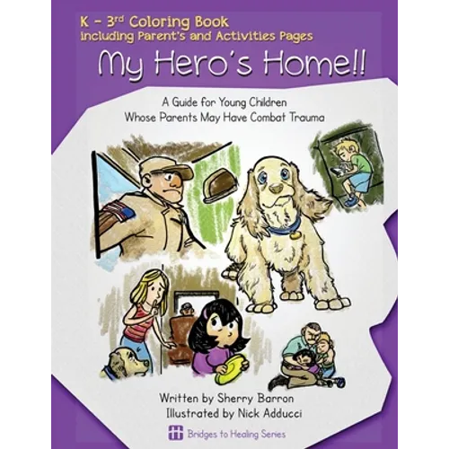 My Hero's Home!!: A Guide for Young Children Whose Parents May Have Combat Trauma