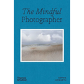The Mindful Photographer - Paperback