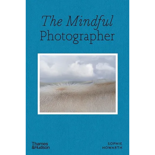 The Mindful Photographer - Paperback