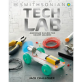 Tech Lab: Awesome Builds for Smart Makers - Hardcover