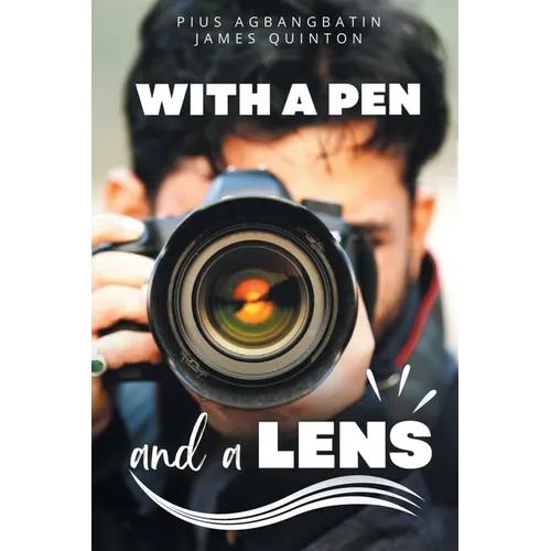 With a Pen and a Lens (These First Letters, Book Three) - Paperback