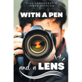 With a Pen and a Lens (These First Letters, Book Three) - Paperback