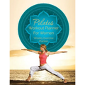 Pilates Workout Planner for Women: Weekly Exercise Planner - Paperback