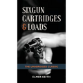 Sixgun Cartridges & Loads - Hardcover