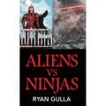 Aliens Vs. Ninjas - Paperback