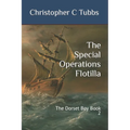The Special Operations Flotilla: The Dorset Boy Book 2 - Paperback