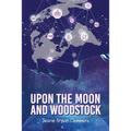 Upon The Moon And Woodstock - Paperback