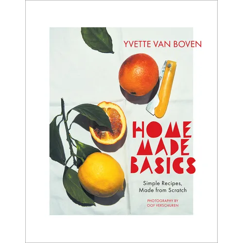 Home Made Basics: Simple Recipes, Made from Scratch - Hardcover