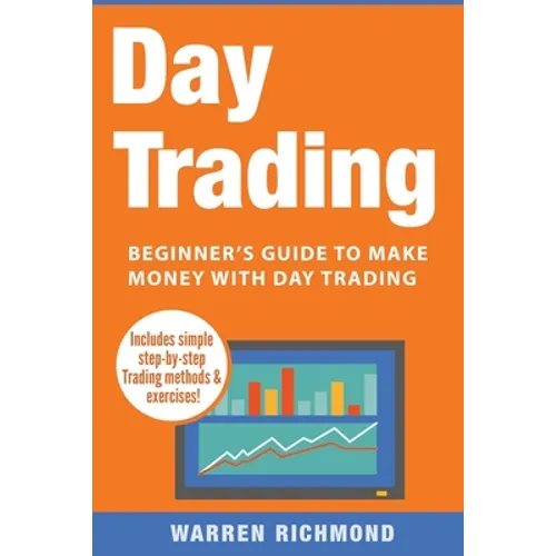 Day Trading: Beginner's Guide to Make Money with Day Trading - Paperback