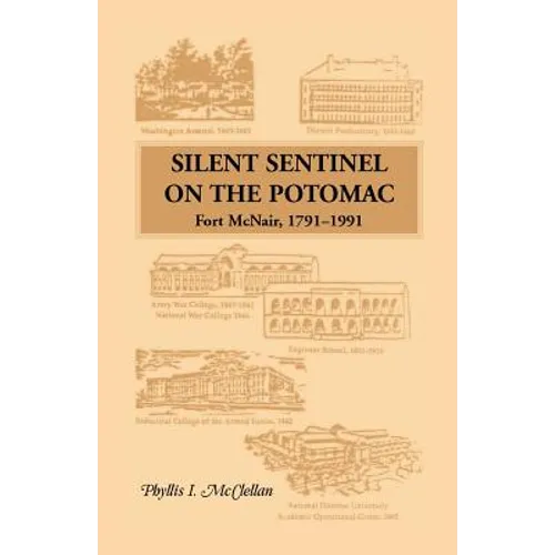Silent Sentinel on the Potomac: Fort McNair, 1791-1991