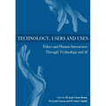 Technology, Users and Uses: Ethics and Human Interaction Through Technology and AI - Hardcover