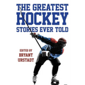The Greatest Hockey Stories Ever Told - Paperback