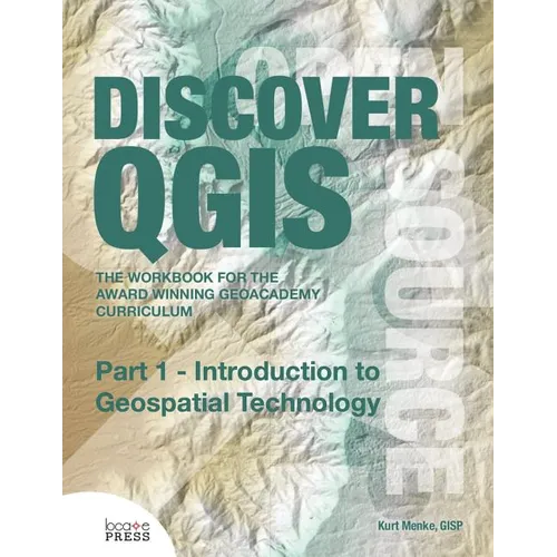 Discover QGIS: Part 1 - Introduction to Geospatial Technology - Paperback