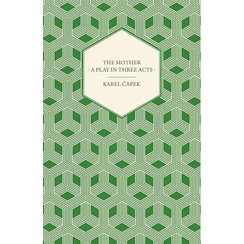 The Mother - A Play in Three Acts - Paperback