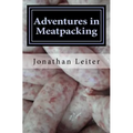 Adventures in Meatpacking: A Memoir - Paperback