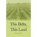 This Delta, This Land: An Environmental History of the Yazoo-Mississippi Floodplain