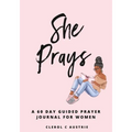 She Prays: 60-Day Prayer-Guided Journal For Women - Paperback