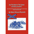 Into the Mouth of the Cannon: A Historical Biography of the 18th Arkansas Infantry and the Civil War in the Western Theater from 1861 to 1863
