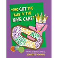 Who Got the Baby in the King Cake? - Hardcover