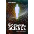 The Supernatural Science: Theory and Magic - Paperback