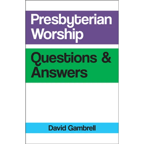 Presbyterian Worship Questions & Answers - Paperback