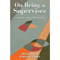 On Being a Supervisee: Creating Learning Partnerships - Paperback