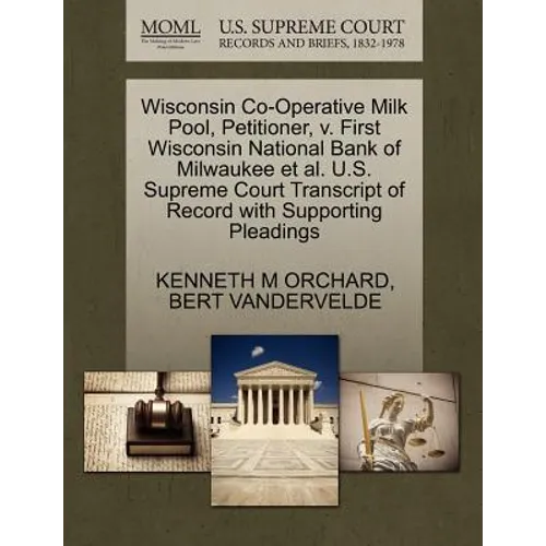 Wisconsin Co-Operative Milk Pool, Petitioner, V. First Wisconsin National Bank of Milwaukee Et Al. U.S. Supreme Court Transcript of Record with Suppor
