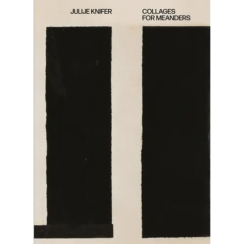 Julije Knifer: Collages for Meanders - Hardcover