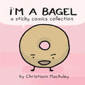 I'm a Bagel: a sticky comics collection - Paperback