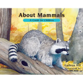 About Mammals: A Guide for Children (Educational Science Book about Raccoons, Mice, Bison & Other Animals for Stem Learning) - Paperback