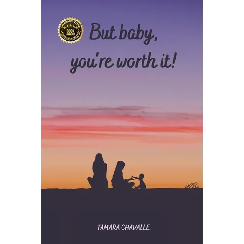 But baby, you're worth it! - Paperback