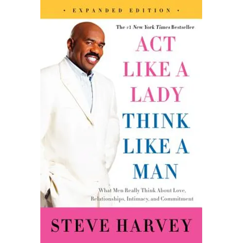 Act Like a Lady, Think Like a Man: What Men Really Think about Love, Relationships, Intimacy, and Commitment - Paperback