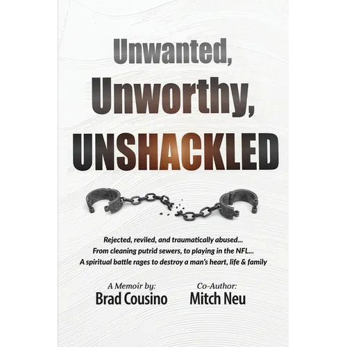 Unwanted, Unworthy, UNSHACKLED - Paperback