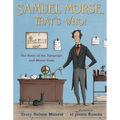 Samuel Morse, That's Who!: The Story of the Telegraph and Morse Code - Hardcover