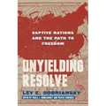 Unyielding Resolve: Captive Nations and the Path to Freedom - Paperback